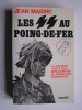 Jean Mabire - Les SS au poing-de-fer. La division "Götz von Berlichingen" au combat en Normandie - Les SS au poing-de-fer. La division "Götz von Berlichingen" au combat en Normandie