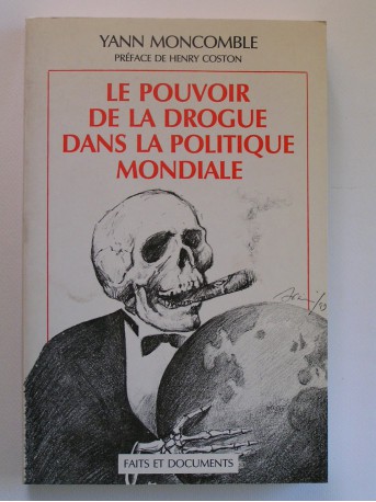 Yann Moncomble - Le pouvoir de la drogue dans la politique mondiale