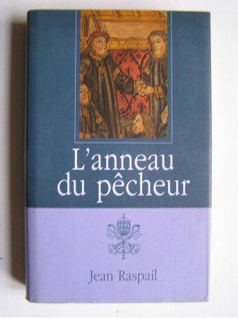 Jean Raspail - L'anneau du pêcheur