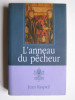 Jean Raspail - L'anneau du pêcheur - L'anneau du pêcheur