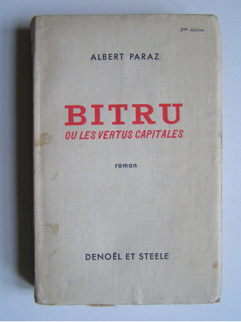 Albert Paraz - Bitru ou les vertus capitales