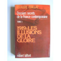 Claude Paillat - Dossiers secrets de la France contemporaine. Tome 1. Les illusions de la gloire