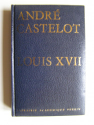 André Castelot - Louis XVII