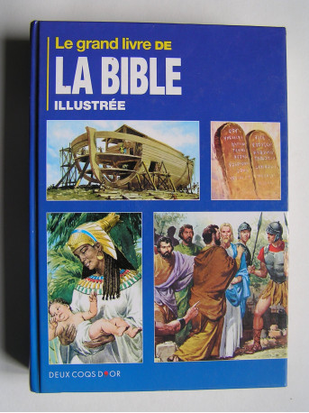 Anonyme - Le grand livre de La bible illustrée.