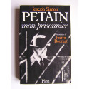 Joseph Simon - Pétain, mon prisonnier
