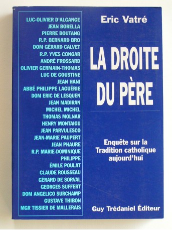 Eric Vatré - La droite du Père. Enquête sur la Tradition catholique aujourd'hui