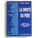 Eric Vatré - La droite du Père. Enquête sur la Tradition catholique aujourd'hui