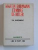 Martin Bormann, l'ombre de Hitler