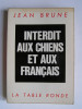 Jean Brune - Interdit aux chiens et aux Français - Interdit aux chiens et aux Français