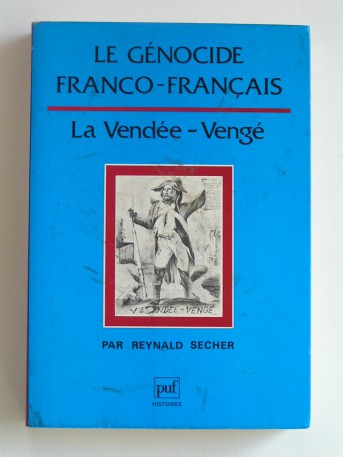Renald Secher - Le génocide franco-français. La vendée - Vengé