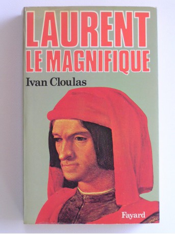 Ivan Cloulas - Laurent le Magnifique