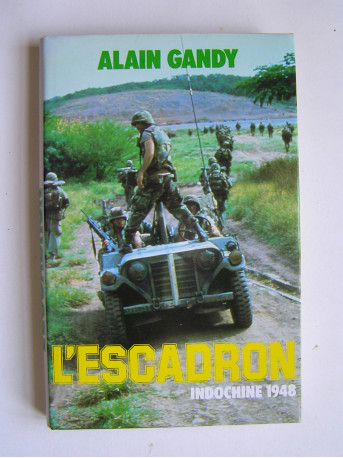 Alain Gandy - L'escadron. Indochine 1948