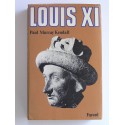Paul Murray Kendall - Louis XI. "... L'universelle araigne..."