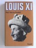 Paul Murray Kendall - Louis XI. "... L'universelle araigne..." - Louis XI