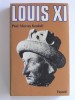 Paul Murray Kendall - Louis XI. "... L'universelle araigne..."