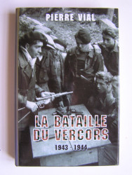 La bataille du Vercors. 1943 - 1944