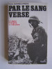 Paul Bonnecarrère - Par le sang versé. La Légion Etrangère en Indochine - Par le sang versé. La Légion Etrangère en Indochine