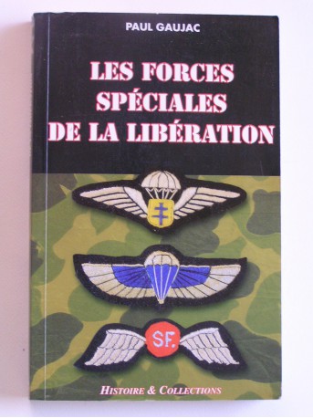 Paul Gaujac - Les forces spéciales de la Libération