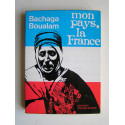 Bachaga Boualam - Mon pays, la France
