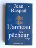 Jean Raspail - L'anneau du pêcheur - L'anneau du pêcheur