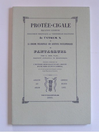 G. Der Flag - Protée-Cigale. Equation curieuse, discussion mirifique et veresimiles solutions de l'Utrum X