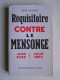 René Rieunier - Réquisitoire contre le mensonge. Juin 1940 - Juillet 1962