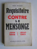 René Rieunier - Réquisitoire contre le mensonge. Juin 1940 - Juillet 1962 - Réquisitoire contre le mensonge. Juin 1940 - Juillet 1962