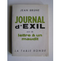 Jean Brune - Journal d'exil suivi de Lettre à un maudit