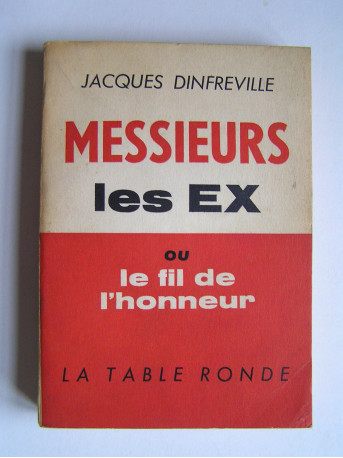 Jacques Dinfreville - Messieurs les Ex ou le fil de l'honneur
