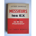 Jacques Dinfreville - Messieurs les Ex ou le fil de l'honneur 1925...1962