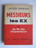 Jacques Dinfreville - Messieurs les Ex ou le fil de l'honneur 1925...1962 - Messieurs les Ex ou le fil de l'honneur