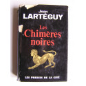 Jean Lartéguy - Les Chimères Noires