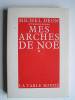 Michel Déon - Mes arches de Noé - Mes arches de Noé