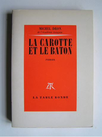 Michel Déon - La carotte et le bâton