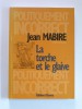 Jean Mabire - La torche et le glaive - La torche et le glaive