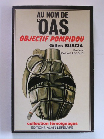 Gilles Buscia - Au nom de l'O.A.S. Objectif Pompidou