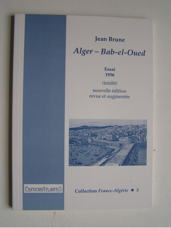Jean Brune - Alger - Bab-El-Oued. Essai 1956