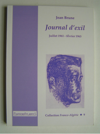 Jean Brune - Journal d'exil. juillet 1961 - février 1963