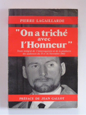 Pierre Lagaillarde - "On a triché avec l'honneur"