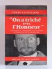 Pierre Lagaillarde - "On a triché avec l'honneur" - "On a triché avec l'honneur"