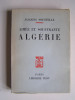 Jacques Soustelle - Aimée et souffrante Algérie. - Aimée et souffrante Algérie.