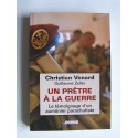 Père Christian Venard - Un prêtre à la guerre. Le témoignage d'un aumônier parachutiste