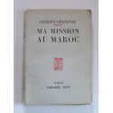 Gilbert Grandval - Ma mission au Maroc