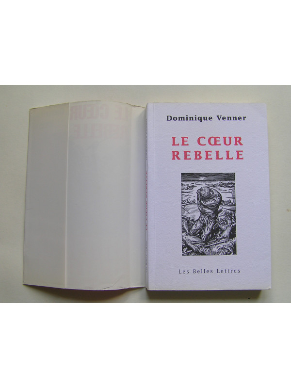 Dominique Venner - Le coeur rebelle. Guerres d'Algérie