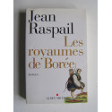 Jean Raspail - Les royaumes de Borée