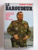 Georges Fleury - Le baroudeur. Les quatre guerres du général Delayen. - Le baroudeur. Les quatre guerres du général Delayen.