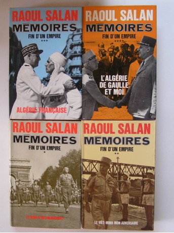 Général Raoul Salan - Mémoires. Fin d'un Empire. Tome 1 à 4