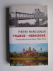 Pierre Montagnon - France - Indochine. Un siècle de vie commune (1858 - 1954) - France - Indochine. Un siècle de vie commune (1858 - 1954)