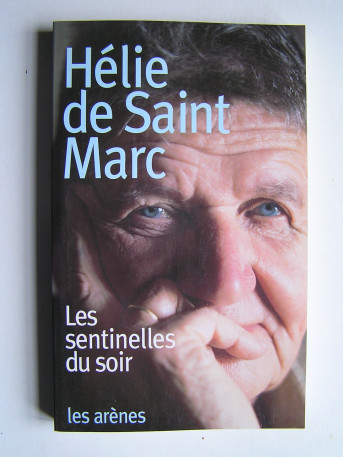 Hélie de Saint-Marc - Les sentinelles du soir