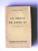 Pierre Gaxotte - Le siècle de Louis XV - Le siècle de Louis XV